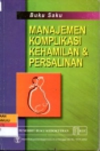 Image of Manajemen Komplikasi Kehamilan & Persalinan : buku saku