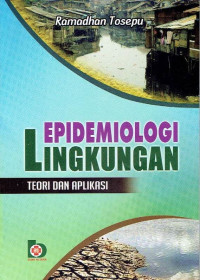 Image of Epidemiologi Lingkungan Teori dan Aplikasi