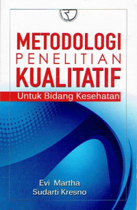 Image of Metodologi Penelitian Kualitatif untuk Bidang Kesehatan