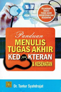Image of Panduan Menulis Tugas Akhir Kedokteran dan Kesehatan
